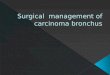 Surgical Management of Bronchogenic Carcinoma