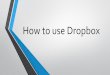How to use Dropbox to share files