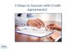 3 Steps to Success with Credit Agreements