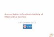 A presentation to symbiosis institute of international business