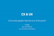 Customer Experience & User Experience - is the union greater than the sum of the parts?