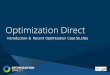 Optimization Direct: Introduction and recent case studies