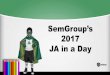 SemGroup 2017 JA in a Day