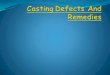 Casting Defects And Remedies
