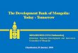 01.25.2010, PRESENTATION, The Development bank of Mongolia today tomorrow and the development bank of Mongolia needs and risks, Dr. Khashchuluun. Ch, 1