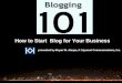 Blogging 101  How To  Start A  Blog For  Your  Business New Template (2)