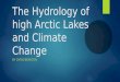 The Hydrology of high Arctic Lakes and Climate