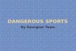 Dangerous sports