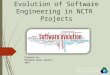 Evolution of Software Engineering in NCTR  Projects