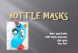 Bottle masks