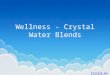 Wellness - Crystal Water Blends