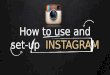 How to use and set up Instagram