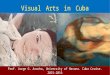 Visual arts in Cuba. People to People Program. Jorge G. Arocha