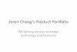 Jeren Chang's product portfolio