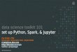 data science toolkit 101: set up Python, Spark, & Jupyter