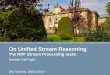 On Unified Stream Reasoning - The RDF Stream Processing realm