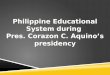 Philippine Educational System during Pres. Corazon Aquino