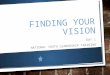 Finding your vision part 1
