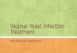 Vaginal Yeast Infection Treatment With Natural Ingredients
