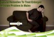 Natural Remedies To Treat Enlarged Prostate Problem In Males