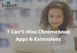 7 Can't Miss Chromebook Apps & Extensions
