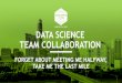 Data Science Team Collaboration: Forget About Meeting Me Halfway, Take Me the Last Mile | AnacondaCON 2017