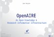 Open belgium: OpenAIRE an open knowledge and research information infrastructure