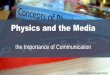 Physics and the Media - the Importance of Communication