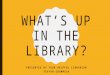 What's Up in the Library?