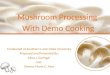 Mushroom Processing and Cooking Demo