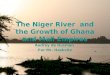 The Niger River and the Growth of Ghana and Mali Empires