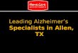 Leading alzheimer’s specialists in allen, tx