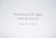 Hotfixing iOS apps with Javascript