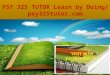Psy 325 tutor learn by doing  psy325tutor.com