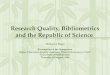 Research quality, bibliometrics and the republic of science
