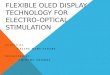 Flexible oled display technology for electro optical stimulation