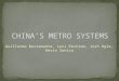 CHINA’S METRO SYSTEMS (All in One because we are a Team) China Version