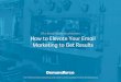 How to Elevate Your Email Marketing to Get Results - 1/30/17