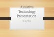 Assistive Technology Presentation - Jen Welch