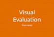 Visual - Evaluation