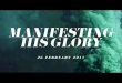 Manifesting His Glory - Part 3: Manifest His Glory Through Life and Ministry