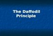 The daffodil principle experience at lie changing
