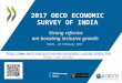 India 2017 OECD Economic Survey Strong reforms are boosting inclusive growth
