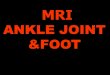 74-Dr Ahmed Esawy imaging oral board MRI ankle & foot part I