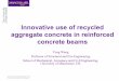Innovative use of recycled aggregate concrete in reinforced concrete beams