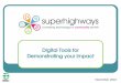 Superhighways Digital Tools for Demonstrating Impact