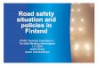 Microsoft PowerPoint - Road safety situation and policies in Finland 20101029 J Klang