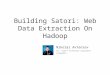 Building Satori: Web Data Extraction On Hadoop