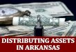 Distributing Assets in Arkansas