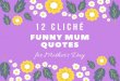 12 Cliché Funny Mum Quotes for Mother's Day